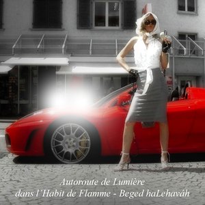 Autoroute De Lumière Dans L'habit De Flamme Beged Halehaváh