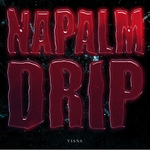 NAPALM DRIP (Boey Flip)