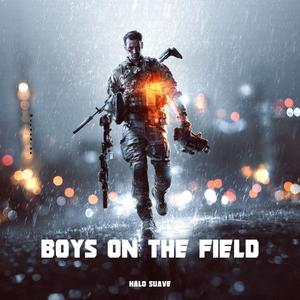 Boys on the Field (BATTLEFIELD ANTHEM)