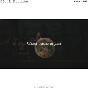 Clock Promise （Feat. 北洄 / Qyy_Capers）