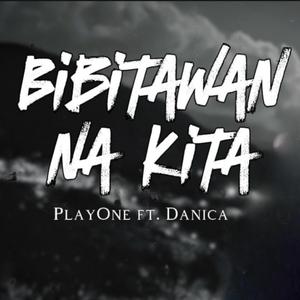 Bibitawan Na Kita (feat. Danica)