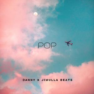 Pop (feat. Danny & Jimulla Beats)