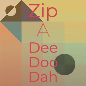 Zip A Dee Doo Dah