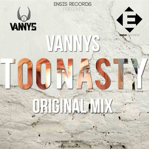 Too Nasty (Original Mix)