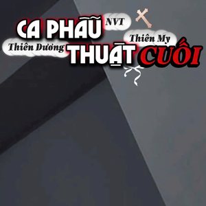 Ca Phẫu Thuật Cuối