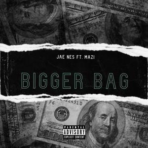 Bigger Bag (feat. Mazi)