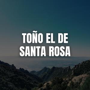 Toño el de Santa Rosa