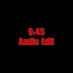 9:45 Audio Edit (1)
