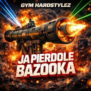 JA PIERDOLE BAZOOKA