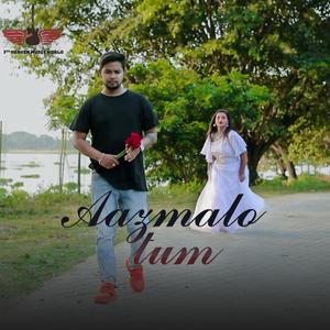 Aazmalo Tum