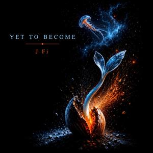 Yet to Become