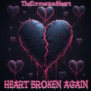 Heart Broken Again