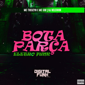 Bota Parça (Eletro Funk)
