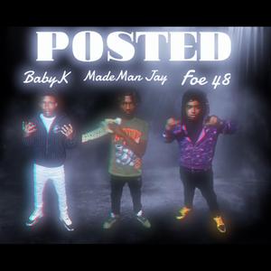 Posted (feat. Jay Foe & Baby K)