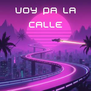 Voy Pa La Calle
