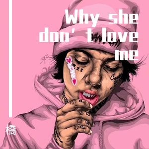 Why she don’t love Me