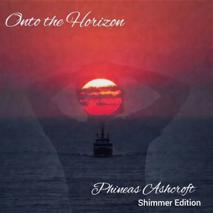 Onto the Horizon ( Shimmer Edition ) (Shimmer Edition)
