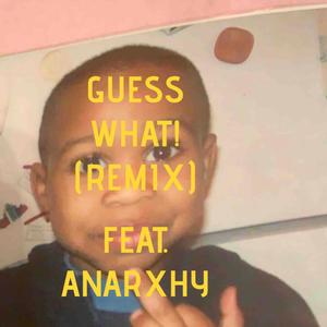 GUESS WHAT! (REMIX)