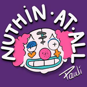 Nuthin' at all