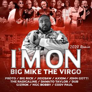 I'M ON (feat. NGC Bobby, GiZRoK, Jiggsaw, Dub, The Radical1ne, D’Amato Taylor, Big Rick, Proto, Axiom Truth Be Told, John Gotti & Cody Paul) (2020 Remix)