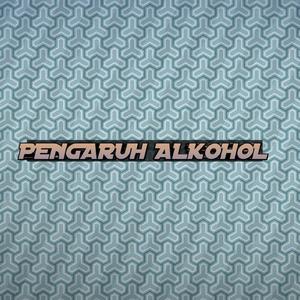 Pengaruh Alkohol