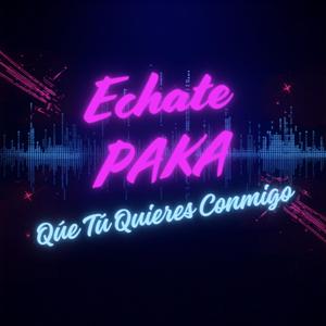Echate Paka