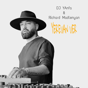Yerevan Ver (DJ Yanfa Remix)