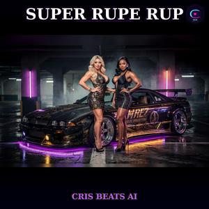 Super Rupe Rup