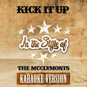 Kick It Up (In the Style of the Mcclymonts) [Karaoke Version]