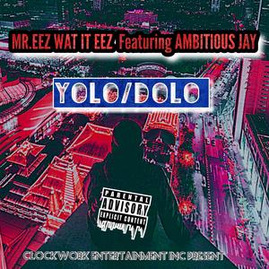 Yolo / Dolo (feat. AMBITIOUS JAY)