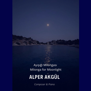 Milonga for Moonlight/ Ayışığı Milongası