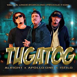 TUGATOG (feat. Istilo & Alright)