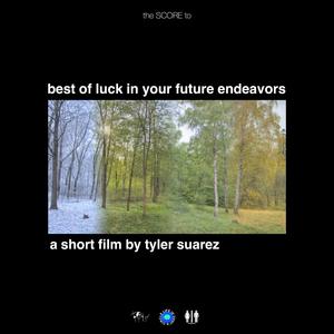 Best of Luck in Your Future Endeavors (Short Film Score)