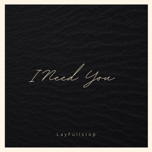 I Need You