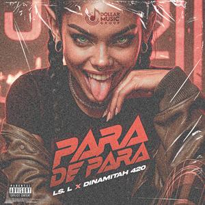 Para de Para (feat. Dinamitaah 420 & Ele S)