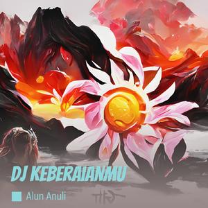 Dj Keberaianmu