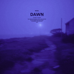 dawn (slowed + reverb)