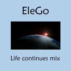 Life continues mix