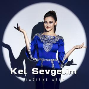 Kel sevgelim《来吧我的心上人》