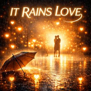 IT RAINS LOVE (ΒΡΕΧΕΙ ΑΓΑΠΗ)