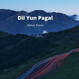 Dil Yun Pagal