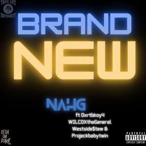 Brand New (feat. Wilcoxthegeneral, Westside $tew & ProjeckBabyTwin)