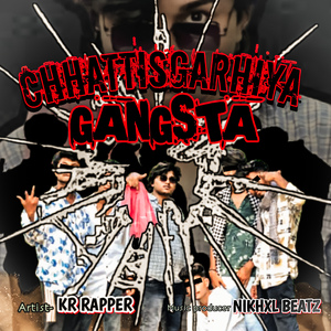 CHHATTISGARHIYA GANGSTA