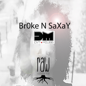 Br0ke SaXaY (Da Main Mix)