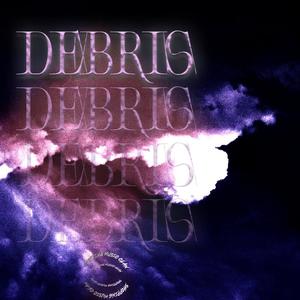 DEBRIS/碎片 part.2（Prod By RoyalBoi）