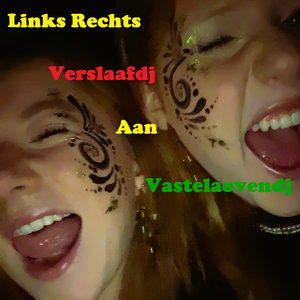 Verslaafdj Aan Vastelaovendj