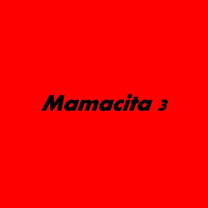 Mamacita 3 (feat. DJ Marian, Keko DJ & NAHU IN THE MIX )