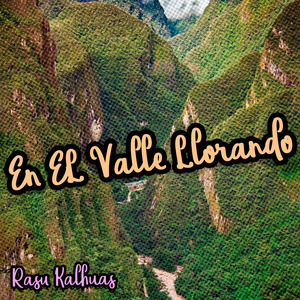 En el Valle Llorando