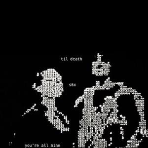 til death / you're all mine