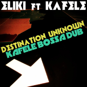 Destination Unknown (Kafele Bossa Dub) [feat. Kafele]